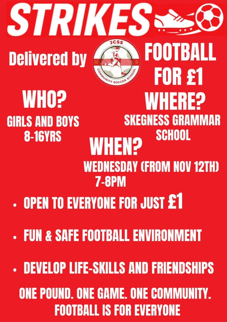 Strikes football for £1 – ages 8–16, Skegness Grammar School, Wednesdays 7–8PM